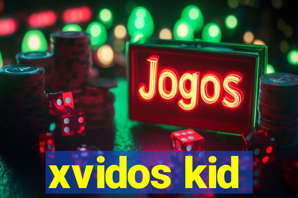 xvidos kid